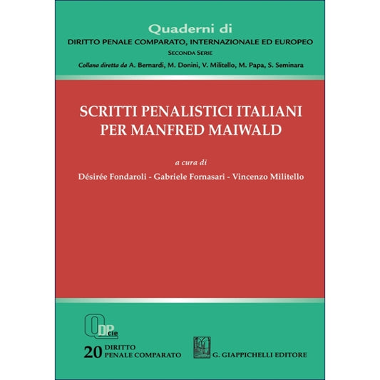 Scritti penalistici italiani per Manfred Maiwald Curatori Fondaroli Desiree, Fornasari Gabriele, Militello Vincenzo