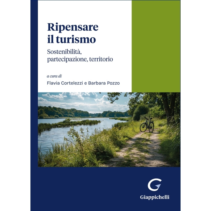 Ripensare il turismo Sostenibilità, partecipazione, territorio Curatori Cortelezzi Flavia, Pozzo Barbara