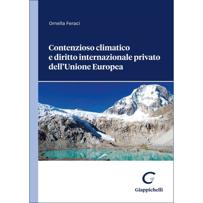 Contenzioso climatico e diritto internazionale privato dell’Unione Europea Autori Feraci Ornella