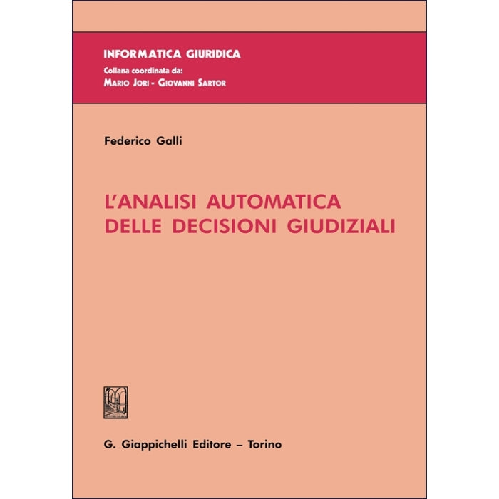 L’analisi automatica delle decisioni giudiziali Autori Galli Federico