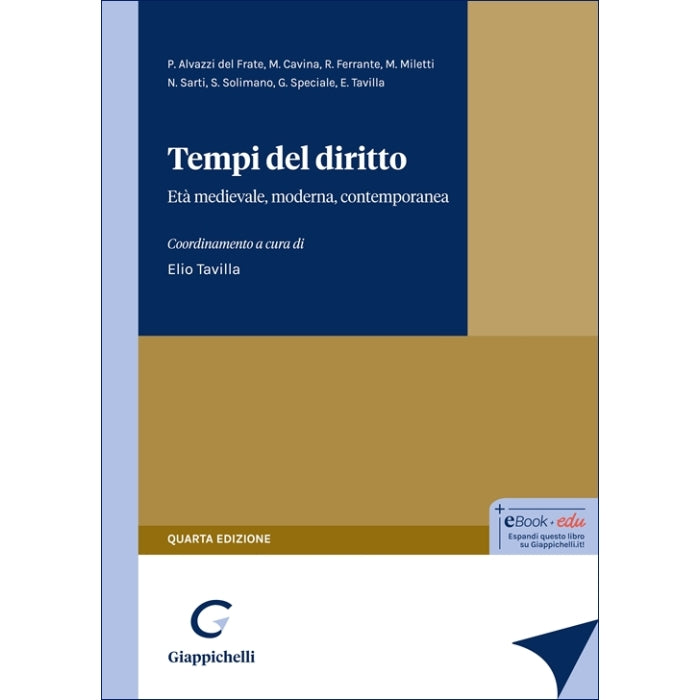 Tempi del diritto. Età medievale, moderna, contemporanea. Coordinamento - Elio Tavilla, Alvazzi Del Frate