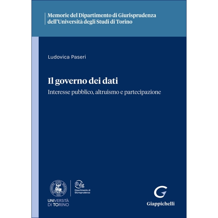 Il governo dei dati Interesse pubblico, altruismo e partecipazione Autori Paseri Ludovica
