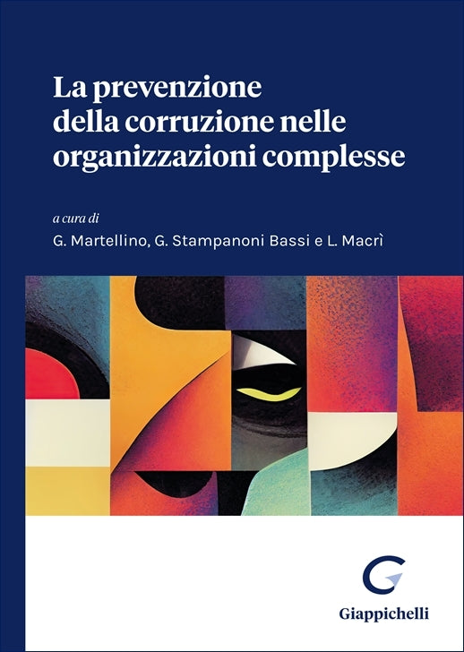 La prevenzione della corruzione nelle organizzazioni complesse - Martellino Giorgio, Stampanoni Bassi Guido
