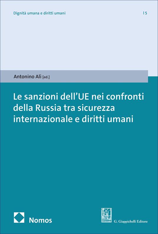Le sanzioni dell'UE nei confronti della Federazione russa tra sicurezza internazionale e diritti umani di Antonino Alì