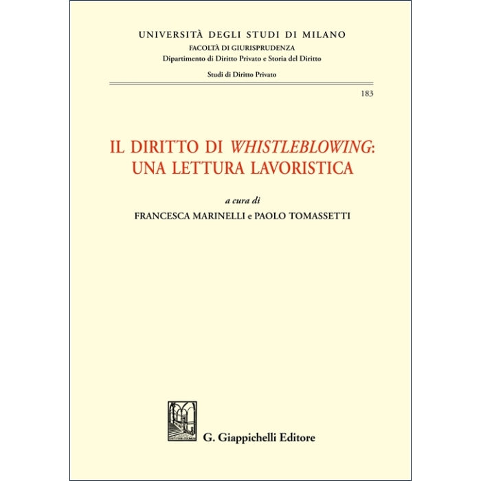 Il diritto di whistleblowing: una lettura lavoristica Curatori Marinelli Francesca, Tomassetti Paolo