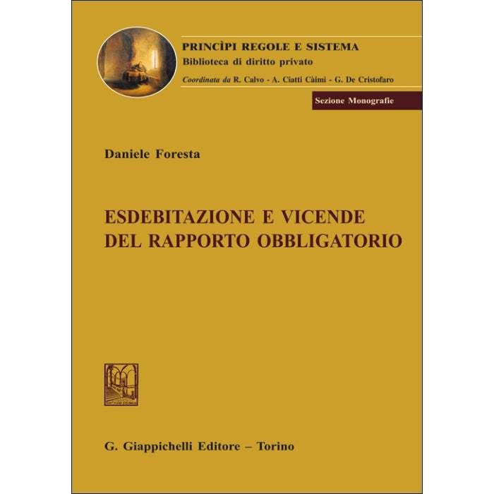 Esdebitazione e vicende del rapporto obbligatorio Autori Foresta Daniele
