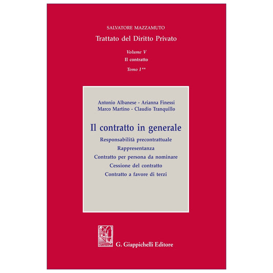 Volume V. Il contratto - Tomo I. Il contratto in generale - Albanese Antonio, Finessi Arianna, Martino Marco, Tranquillo Claudio