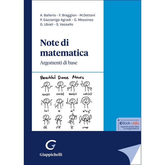 Note di matematica Argomenti di base - Ballerio Augusto, Braggion Francesca, Dettoni Maurizio, Gazzanica Agradi Piercarla, Messineo Grazia Caterina, Ubiali Gianandrea, Vassallo Salvatore Flavio