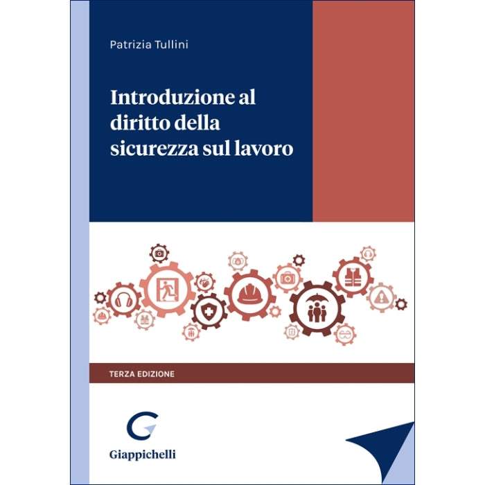 Introduzione al diritto della sicurezza sul lavoro - Tullini Patrizia
