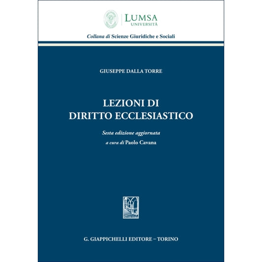 Lezioni di diritto ecclesiastico (6°ed. aggiornata da Paolo Cavana) 2025 - Dalla Torre Giuseppe