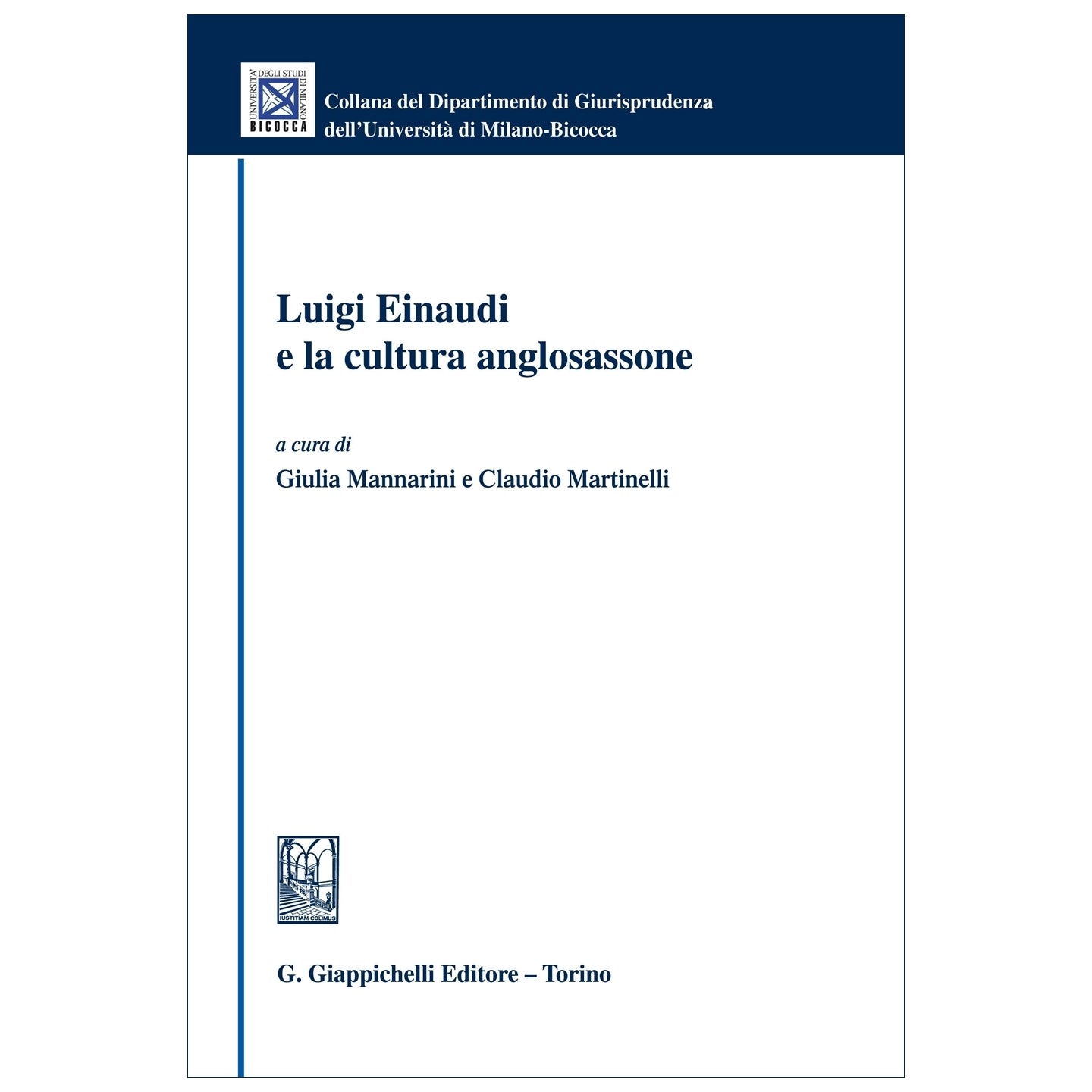 Luigi Einaudi e la cultura anglosassone - Mannarini Giulia, Martinelli Claudio