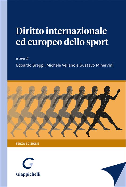 Diritto internazionale ed europeo dello sport -  Edoardo Greppi, Michele Vellano, Gustavo Minervini