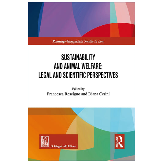 Sustainability and Animal Welfare: Legal and Scientific Perspectives Curatori Cerini Diana Valentina, Rescigno Francesca