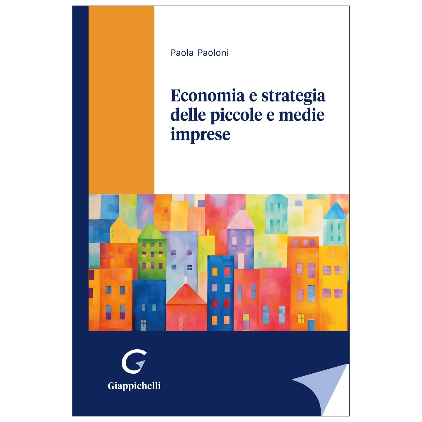 Economia e strategia delle piccole e medie imprese - Paoloni Paola