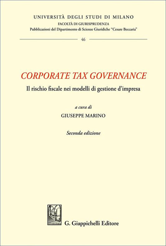 «Corporate tax governance». Il rischio fiscale nei modelli di gestione d'impresa - Giuseppe Marino