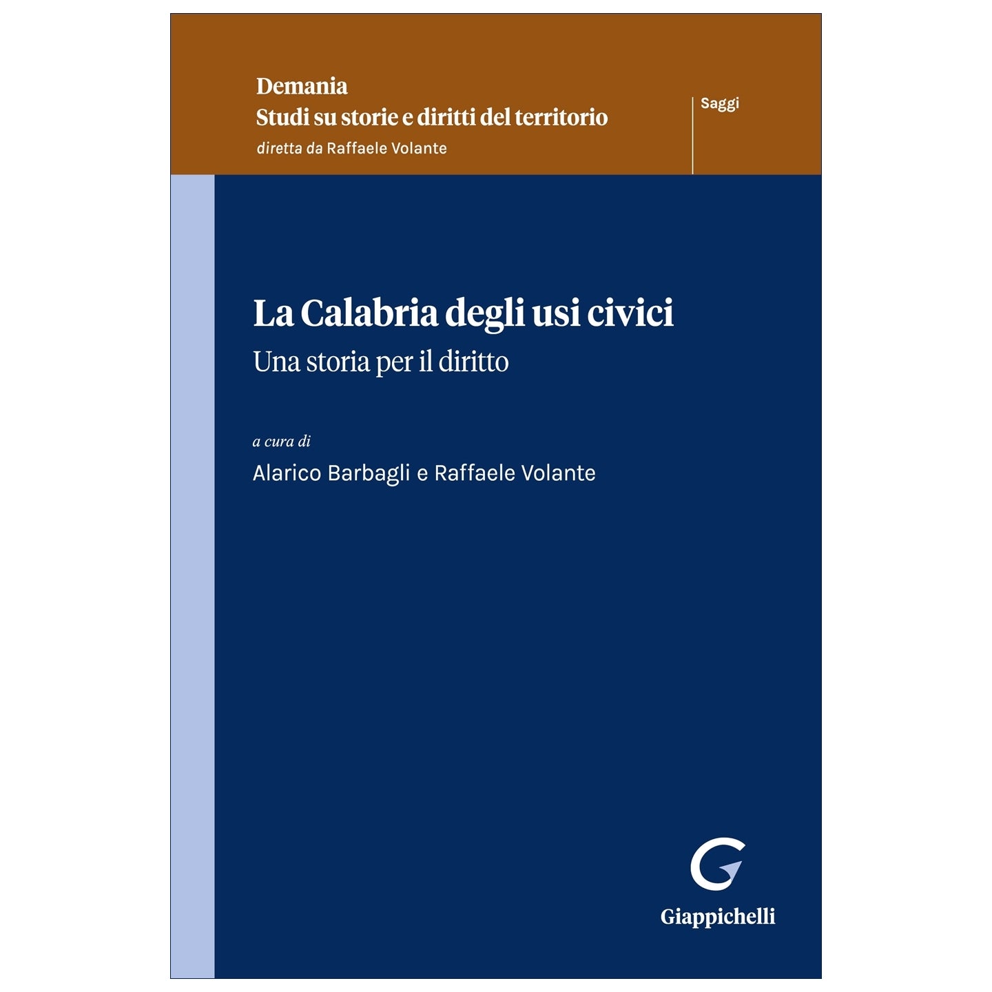 La Calabria degli usi civici Una storia per il diritto - Barbagli Alarico, Volante Raffaele