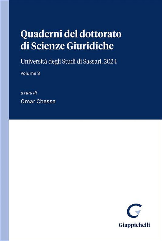 Quaderni del dottorato di Scienze giuridiche. Università degli Studi di Sassari. Vol. 3 - Omar Chessa
