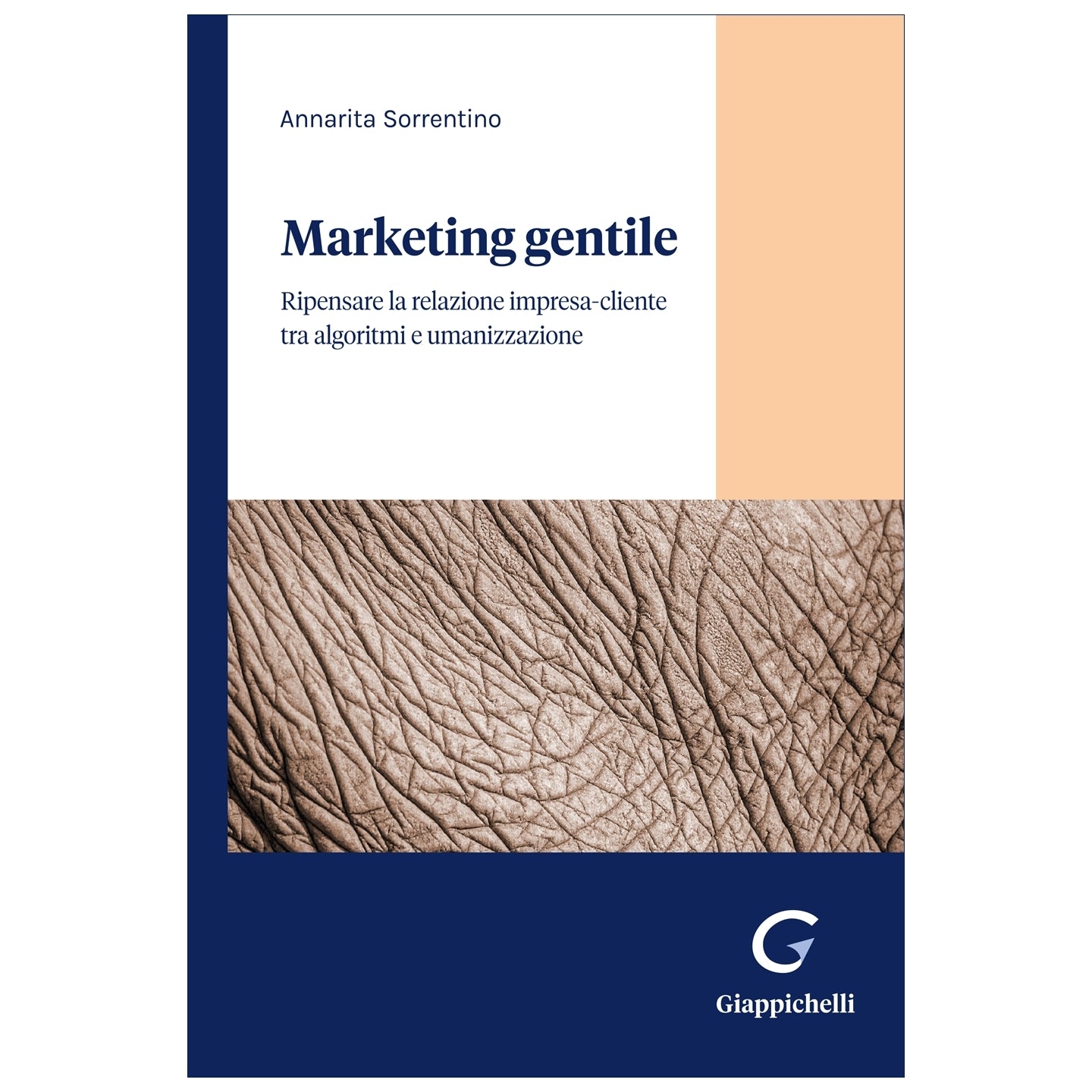 Marketing gentile Ripensare la relazione impresa-cliente tra algoritmi e umanizzazione Autori Sorrentino Annarita