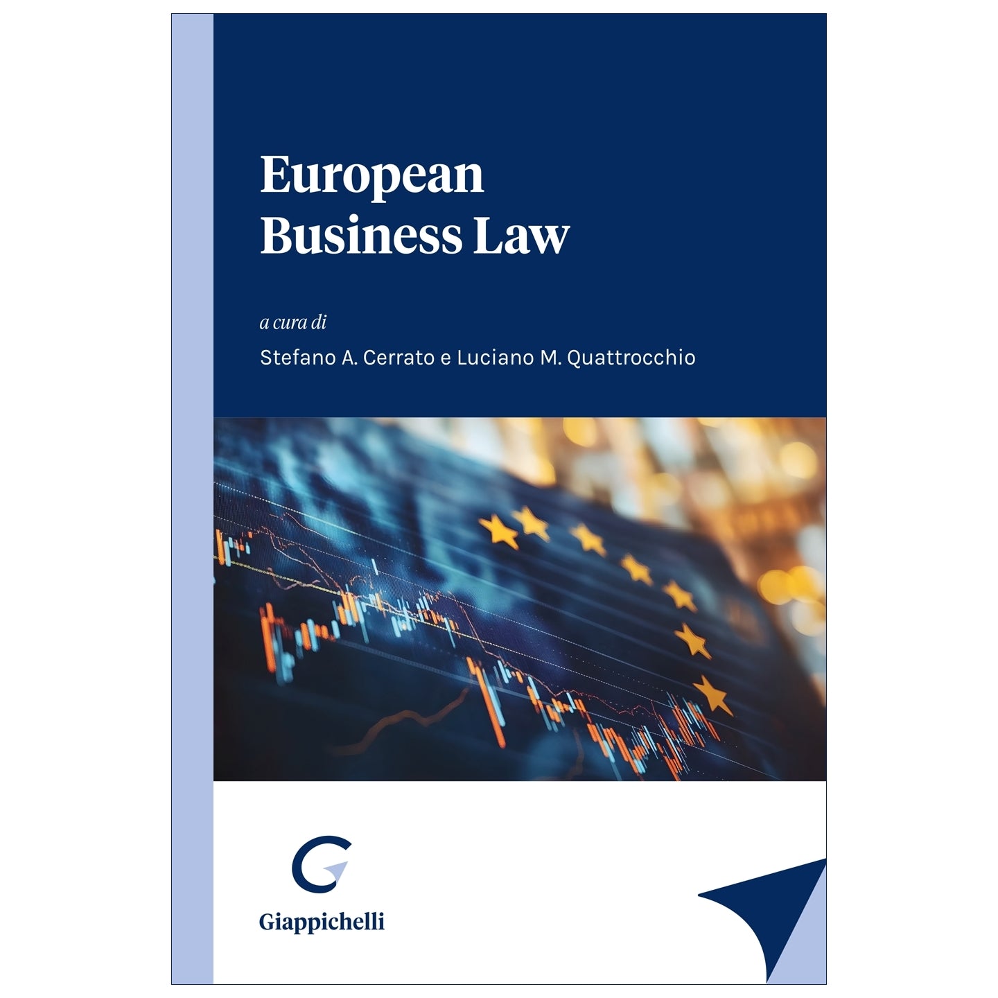 European Business Law Curatori Cerrato Stefano A., Quattrocchio Luciano