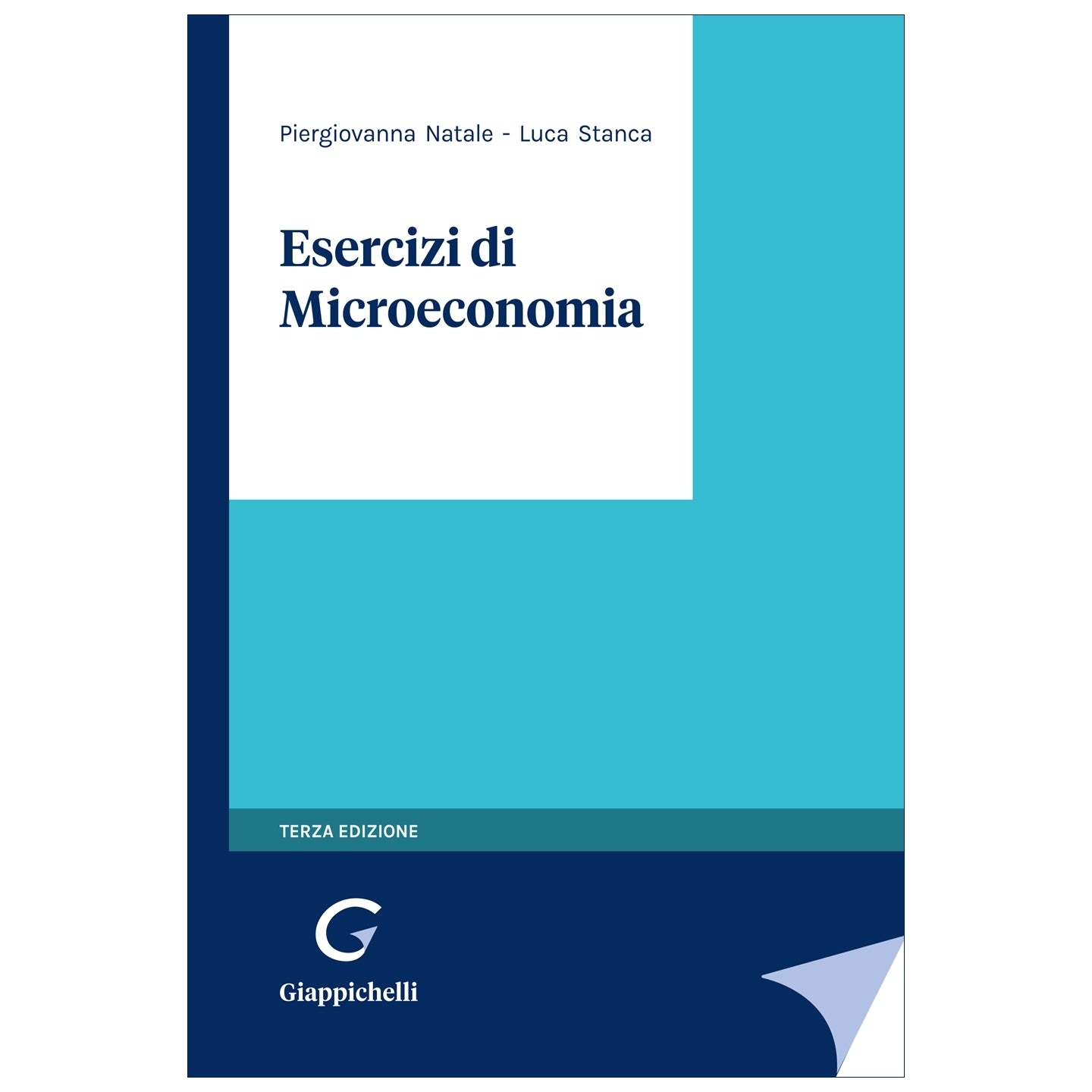 Esercizi di microeconomia - Natale Piergiovanna, Stanca Luca