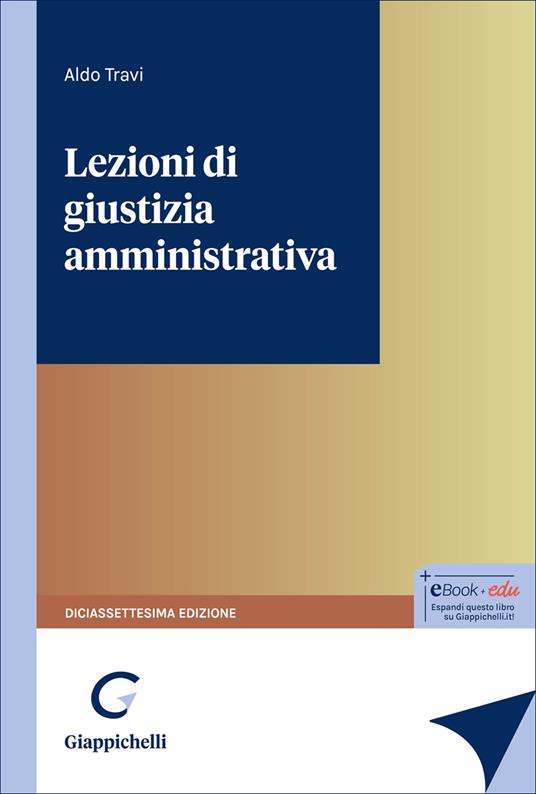 Lezioni di giustizia amministrativa - Aldo Travi