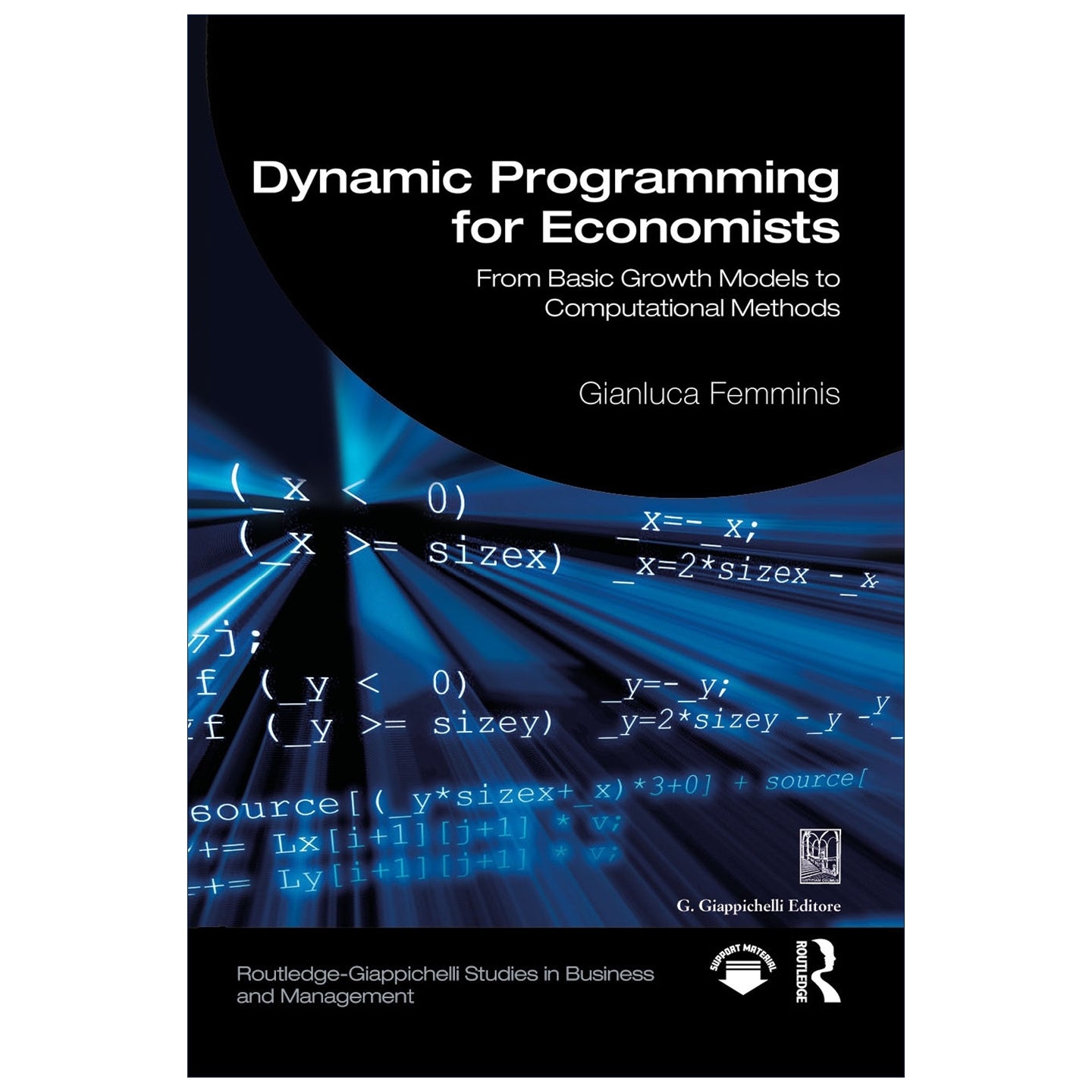 Dynamic Programming for Economists From Basic Growth Models to Computational Methods Autori Femminis Gianluca