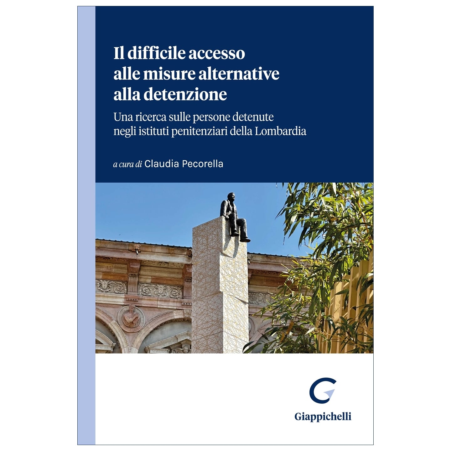 Il difficile accesso alle misure alternative alla detenzione - Pecorella Claudia