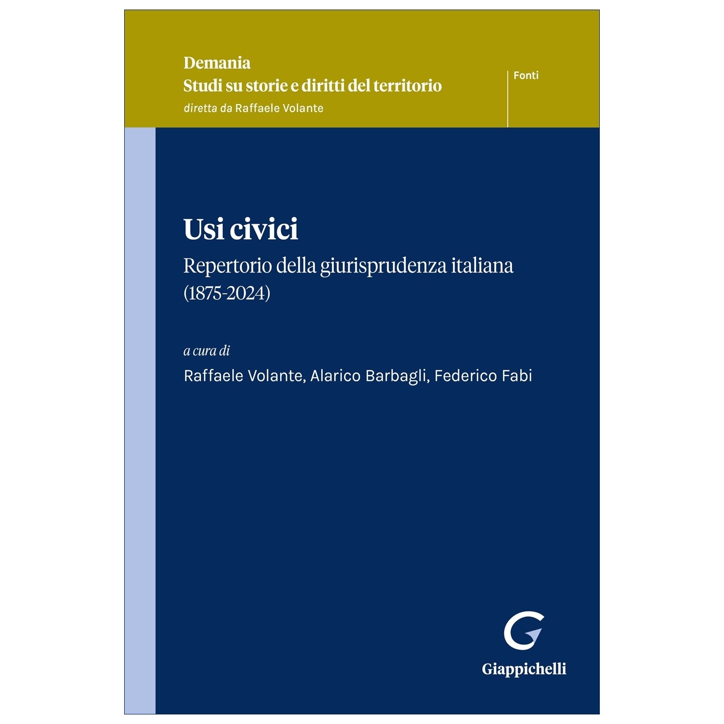 Usi civici Repertorio della giurisprudenza italiana (1875-2024) Autori Barbagli Alarico, Fabi Federico, Volante Raffaele