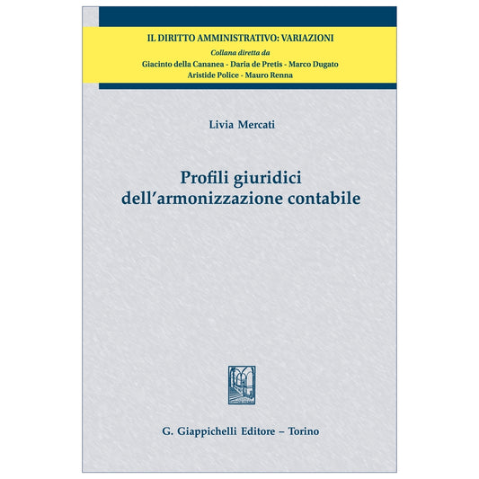 Profili giuridici dell'armonizzazione contabile - Mercati Livia