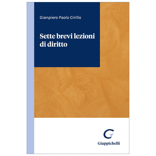 Sette brevi lezioni di diritto Autori Cirillo Gianpiero Paolo