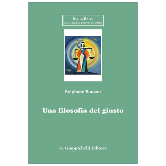 Una filosofia del giusto - Bauzon Stephane