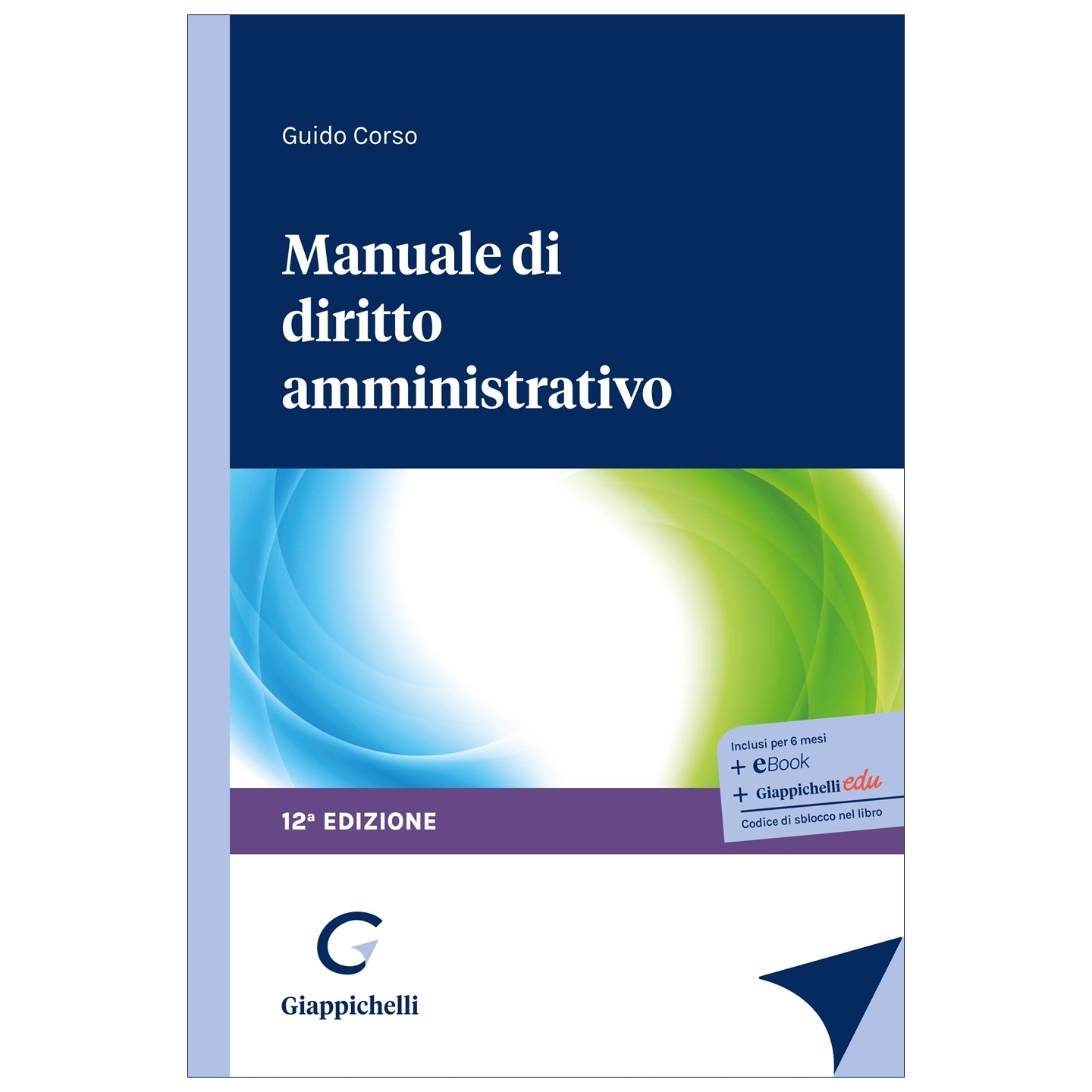 Manuale di diritto amministrativo - Corso Guido