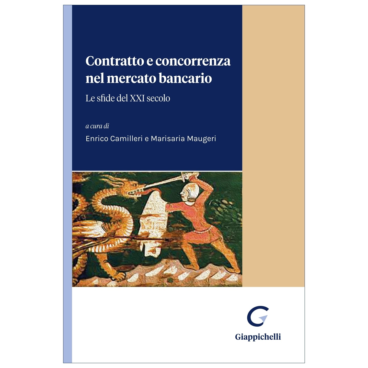 Contratto e concorrenza nel mercato bancario. Le sfide del XXI secolo Curatori Camilleri Enrico, Maugeri Maria Rosaria
