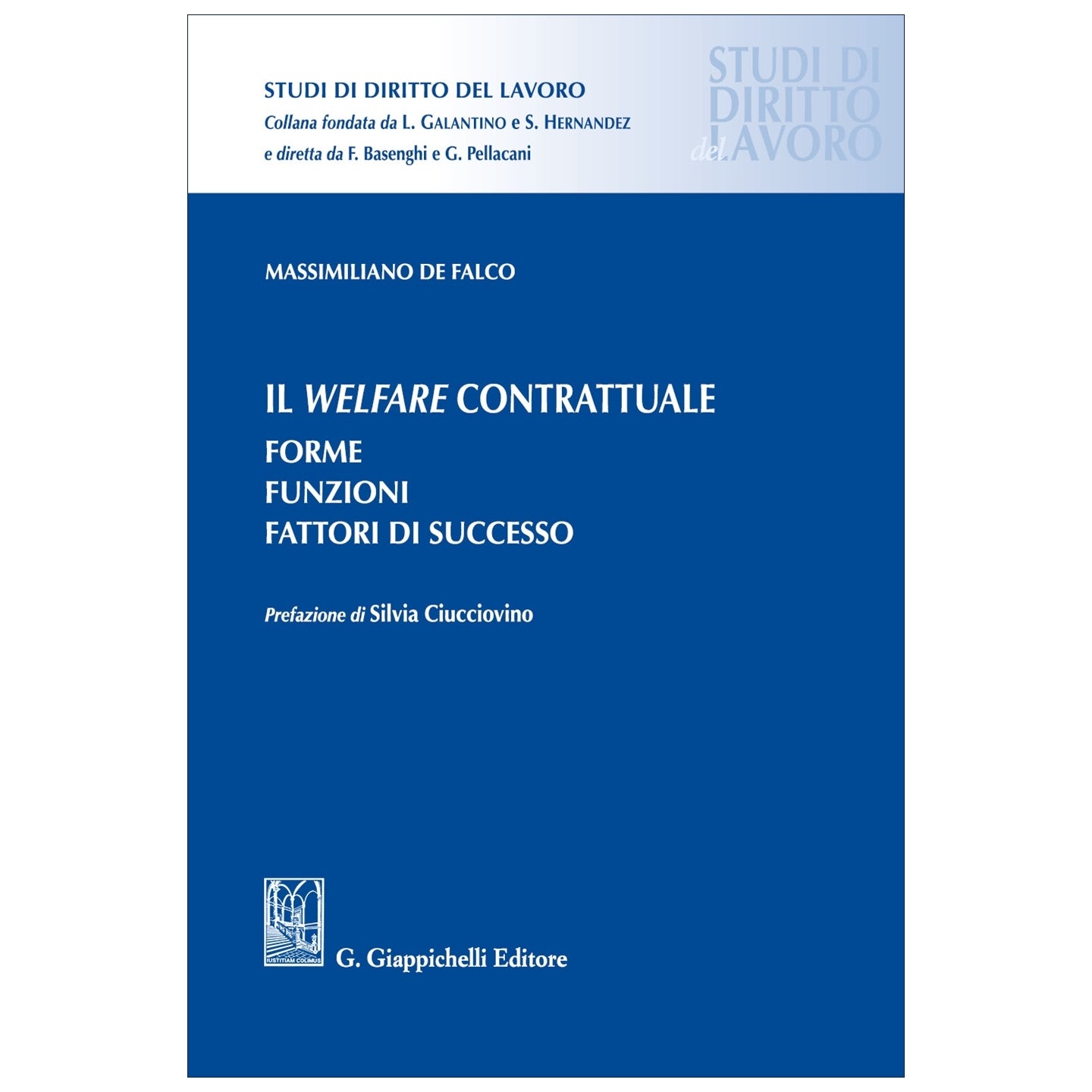 Il welfare contrattuale Forme. Funzioni. Fattori di successo - De Falco Massimiliano