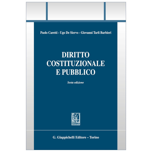 Diritto costituzionale e pubblico - Caretti Paolo, De Siervo Ugo, Tarli Barbieri Giovanni