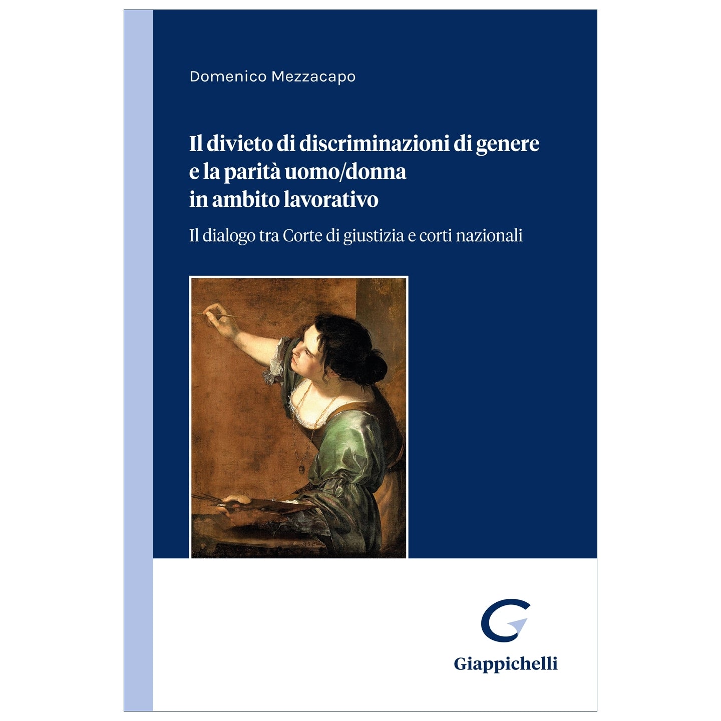 Il divieto di discriminazioni di genere e la parità uomo-donna in ambito lavorativo Il dialogo tra Corte di giustizia e corti nazionali Autori Mezzacapo Domenico