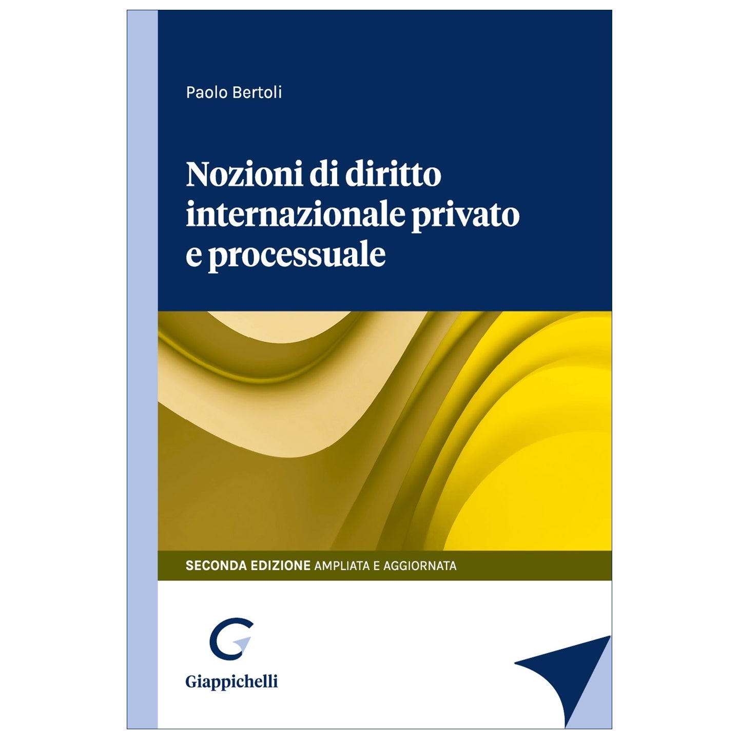 Nozioni di diritto internazionale privato e processuale - Bertoli Paolo