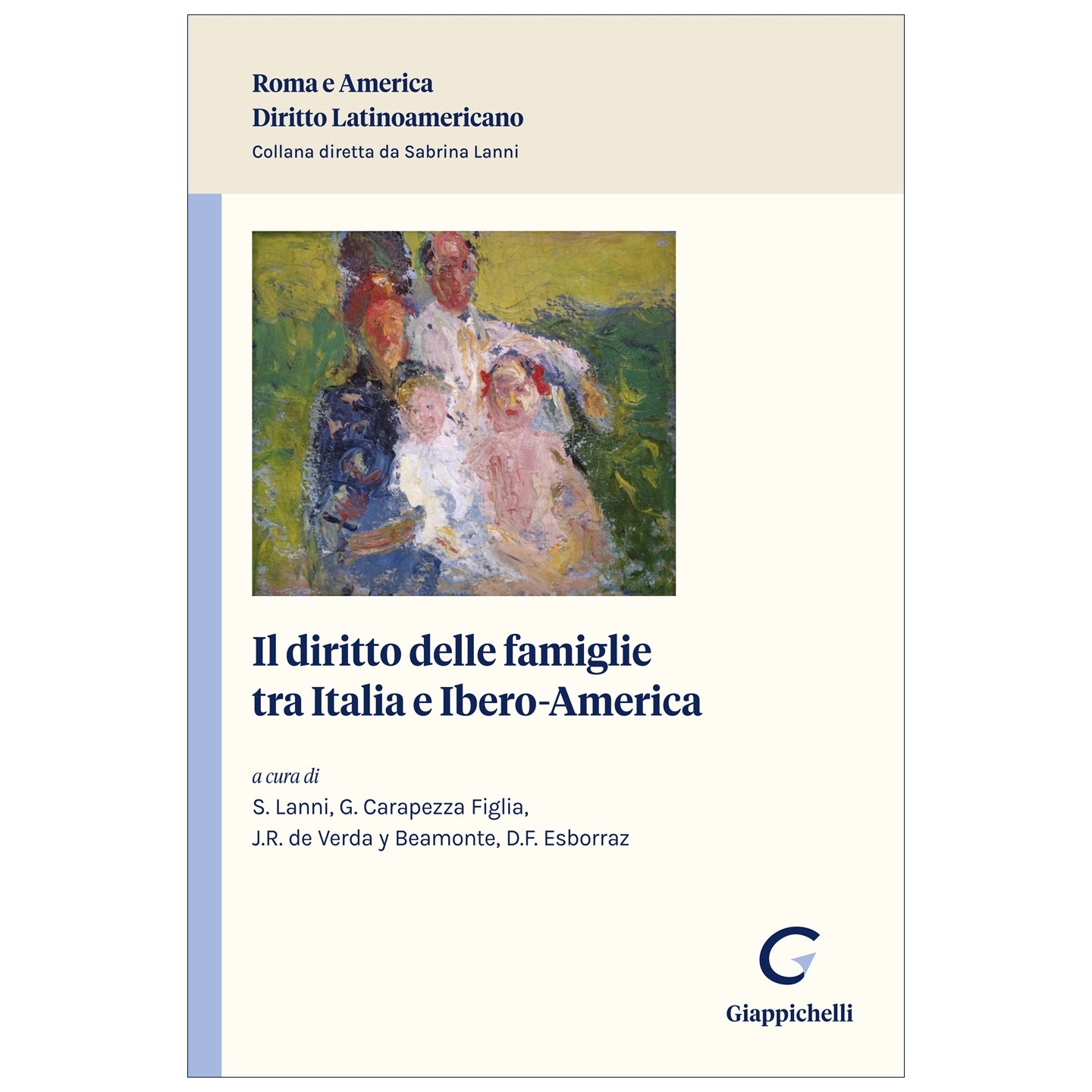 Il diritto delle famiglie tra Italia e Ibero-America Curatori Carapezza Figlia Gabriele, De Verda Y Beamonte Jose' Ramon, Esborraz David, Lanni Sabrina