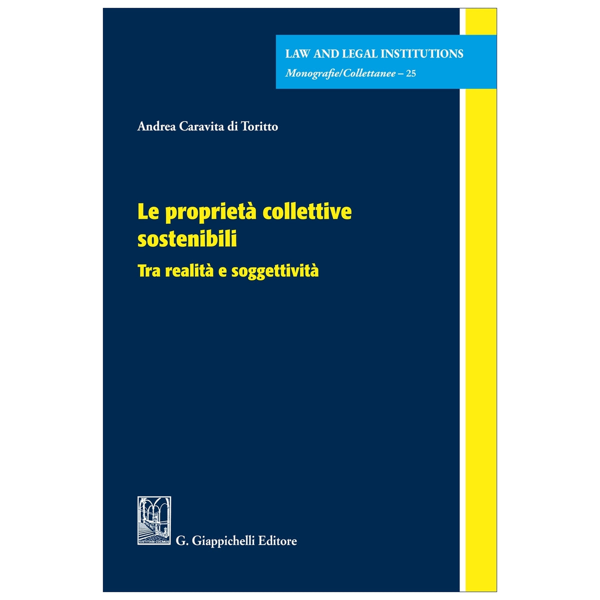 Le proprietà collettive sostenibili Tra realità e soggettività - Caravita Di Toritto Andrea