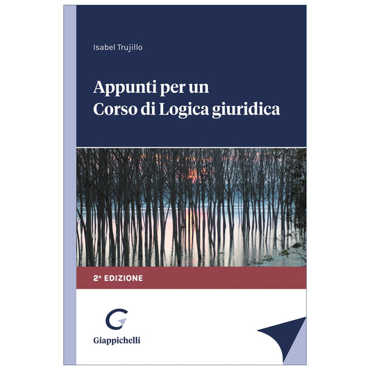 Appunti per un corso di logica giuridica - Trujillo Isabel
