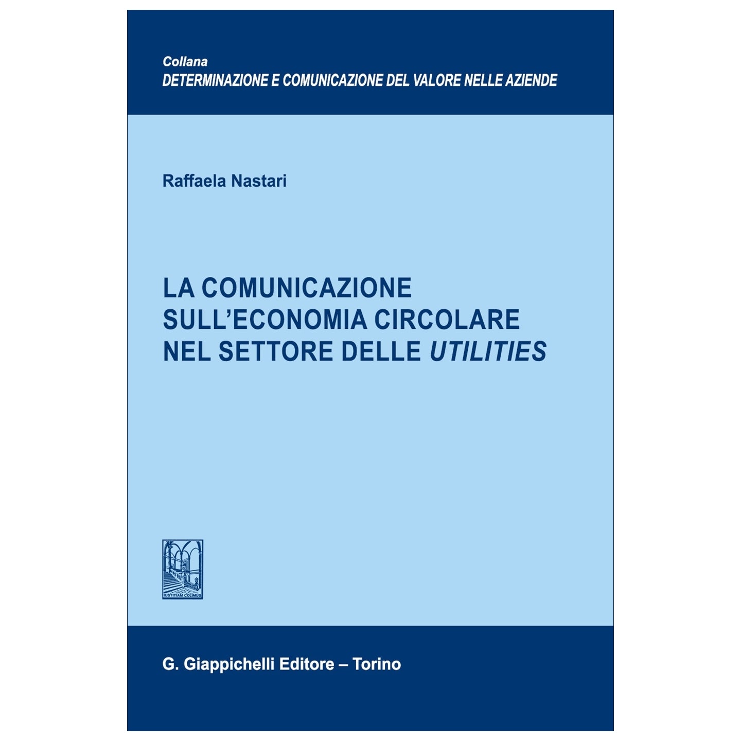 La comunicazione sull'economia circolare nel settore delle utilities Autori Nastari Raffaela