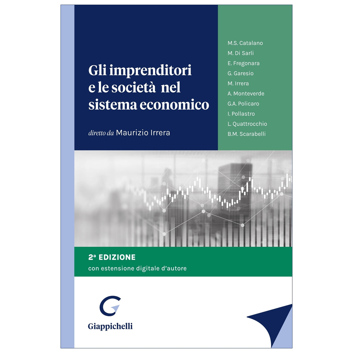 Gli imprenditori e le società nel sistema economico - Maurizio, Cagnasso, Catalano, Di Sarli, Fregonara, Garesio, Irrera, Monteverde, Policaro, Pollastro