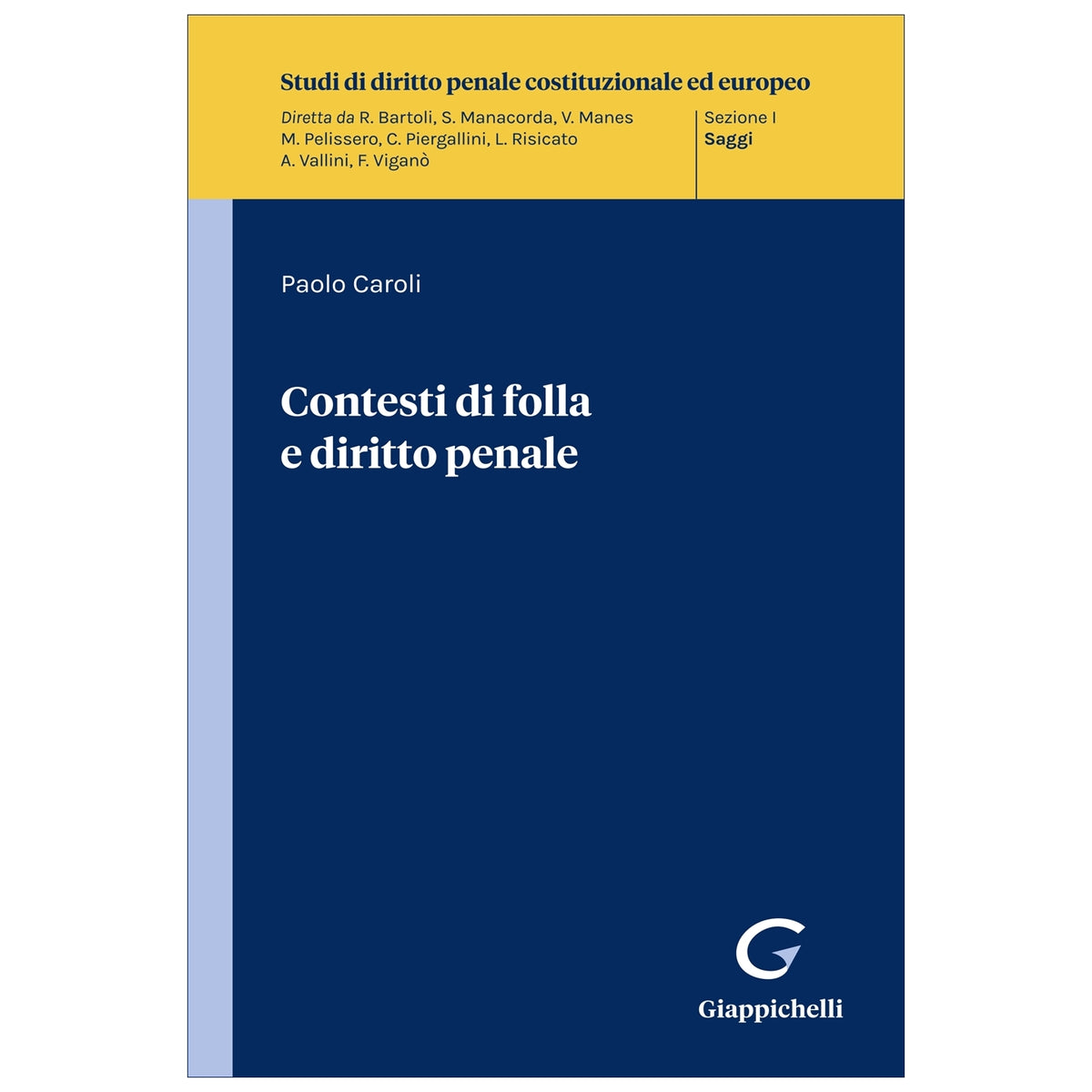 Contesti di folla e diritto penale - Caroli Paolo