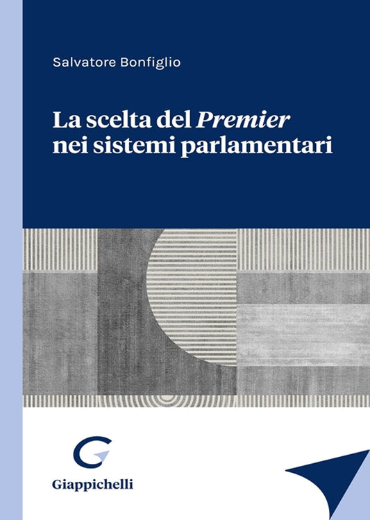 Scelta premier nei sistemi parlamentari - Bonfiglio