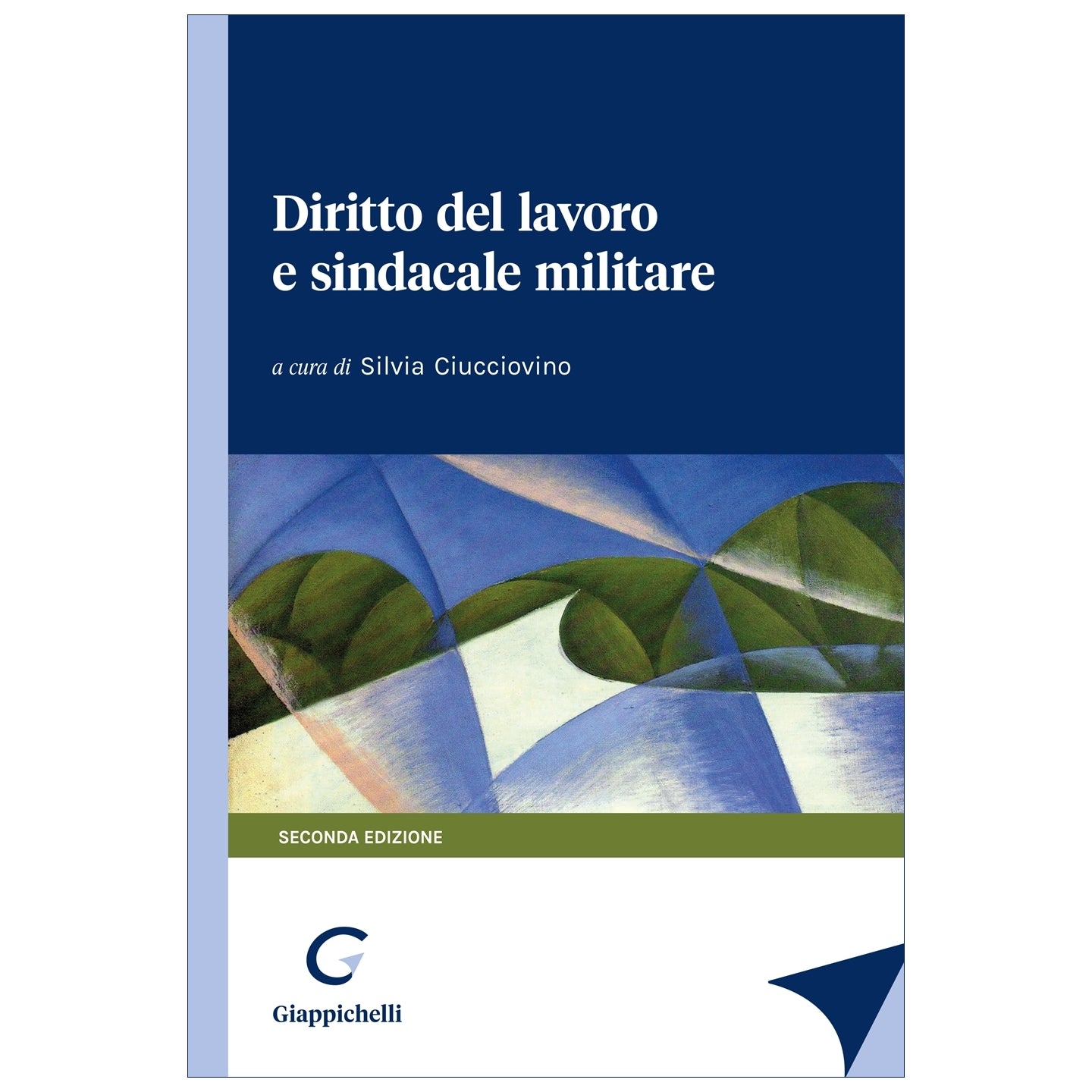 Diritto del lavoro e sindacale militare - Ciucciovino Silvia