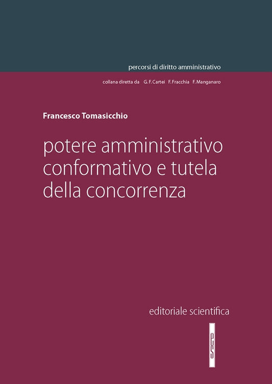 Potere Amministrativo Conformativo e Tutela della Concorrenza - Tomasicchio Francesco