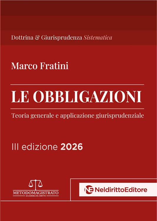 Le obbligazioni. Teoria generale e applicazioni giurisprudenziali (ed. 2026) - Marco Fratini