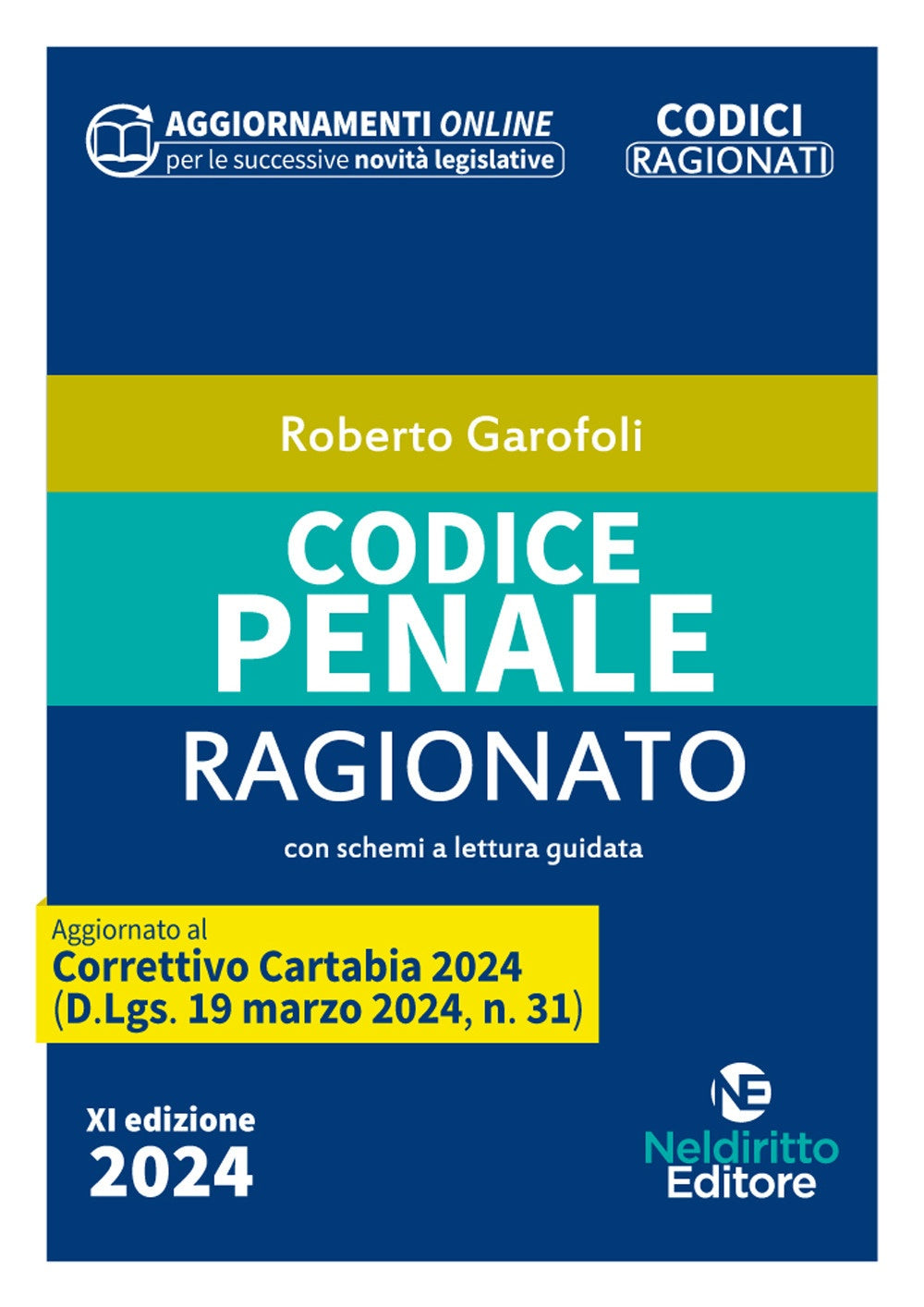 Codice penale ragionato 2024 11ed. - Garofoli