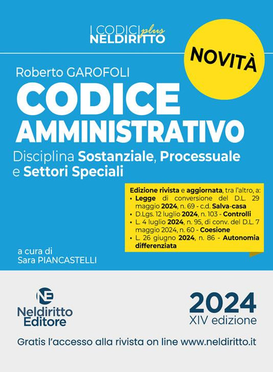 Codice Amministrativo. Disciplina Sostanziale, Processuale e Settori Speciali (ed. Agosto 2024) - Garofoli