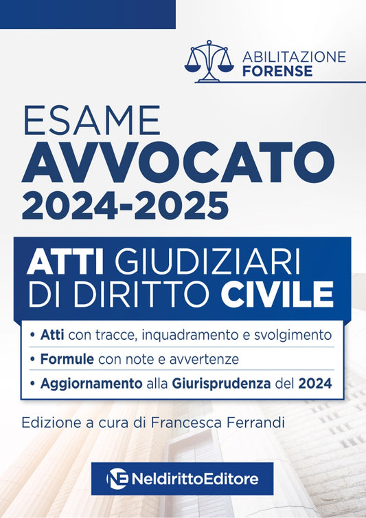 Atti Giudiziari di Diritto Civile (Esame Avvocato 2024-2025) - Ferrandi